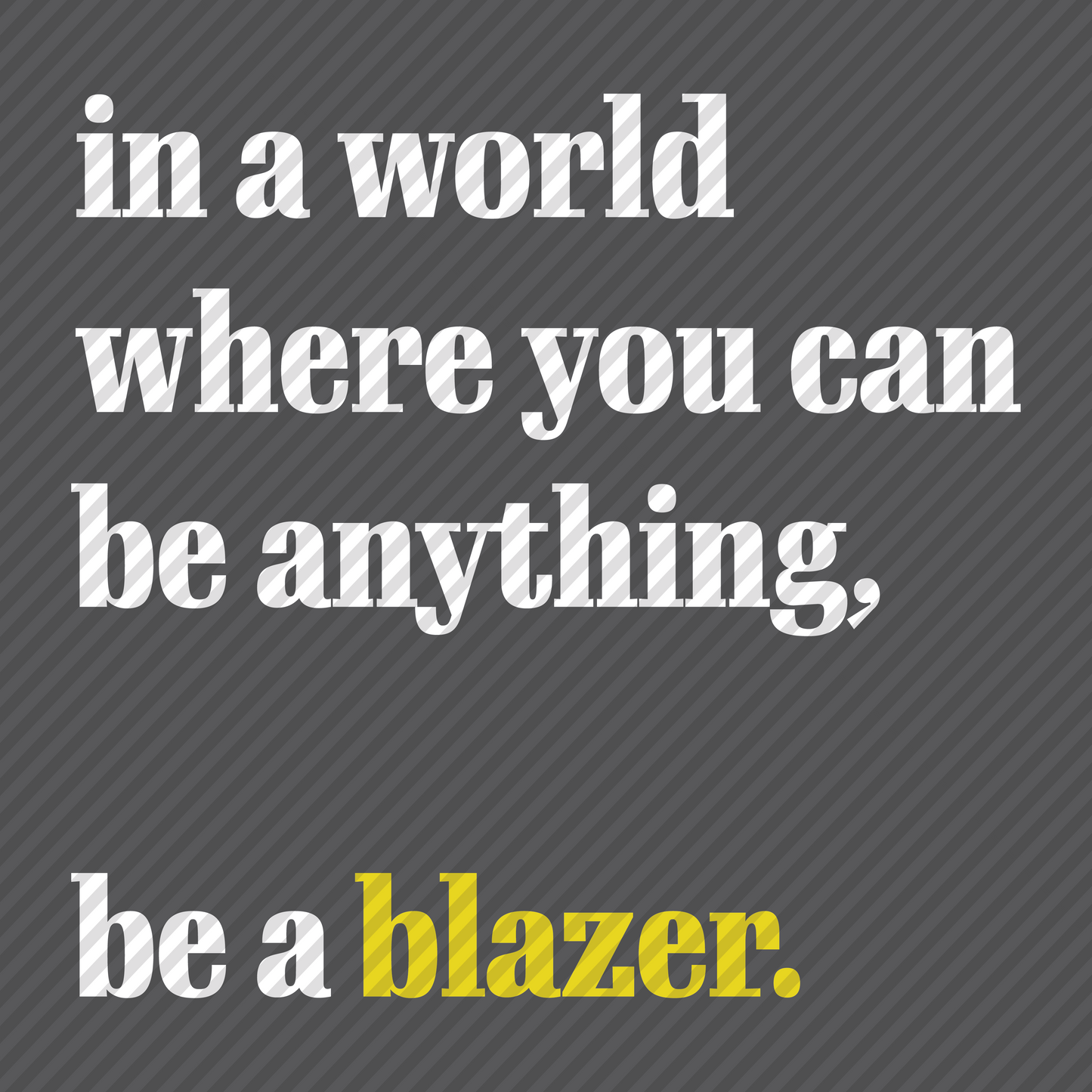 Be a Blazer