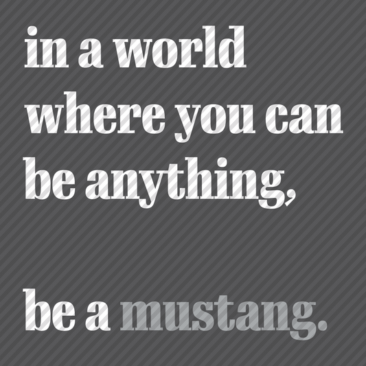 Be a Mustang (grey)
