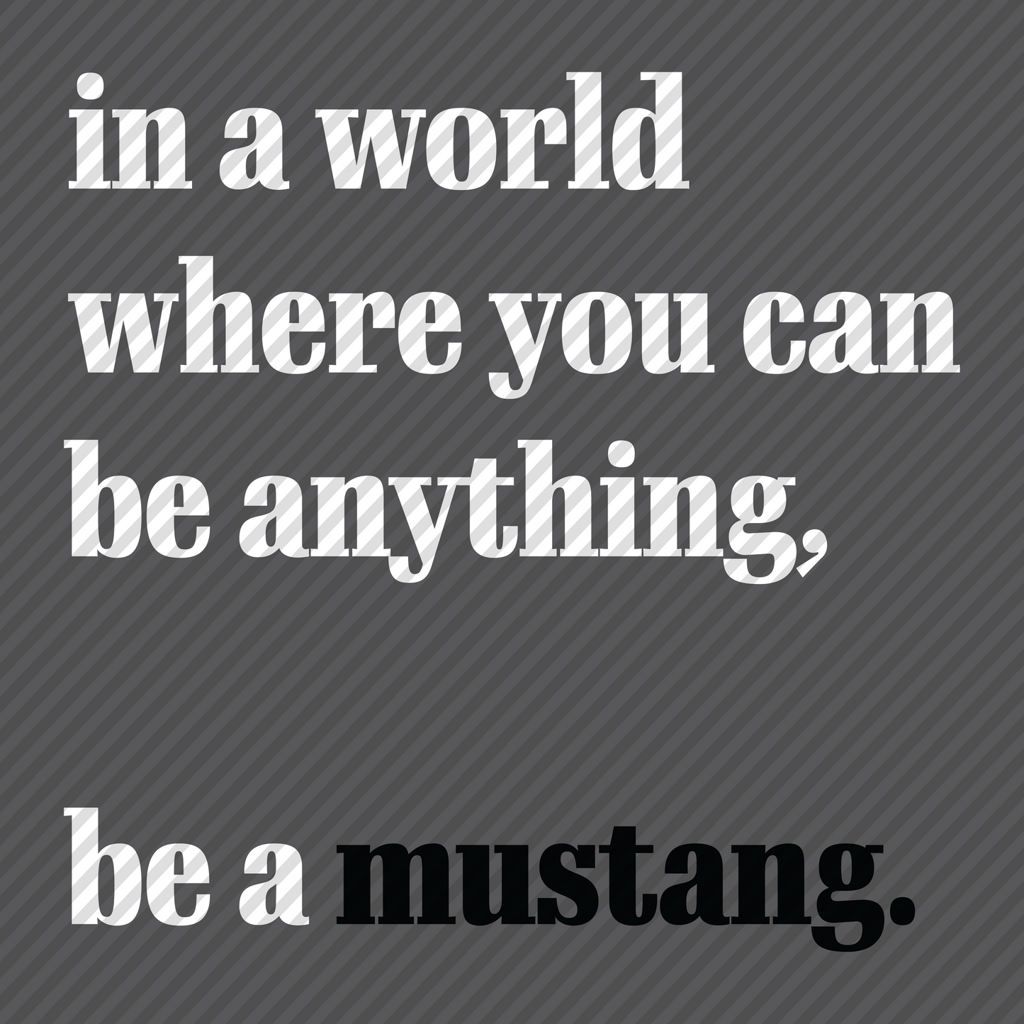Be a Mustang (black)