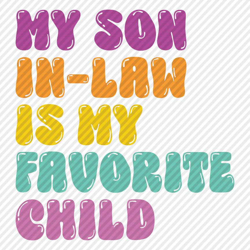 Son in Law is My Favorite Child
