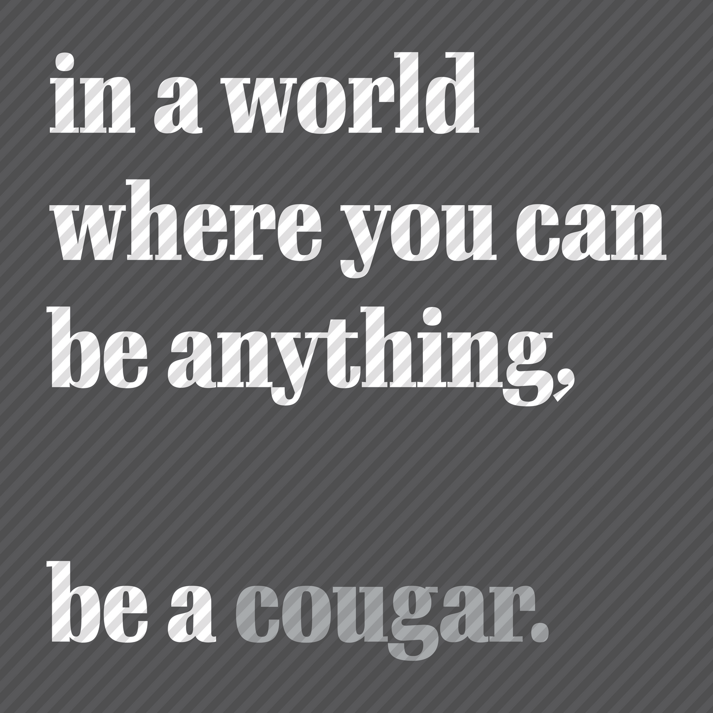 Be a Cougar