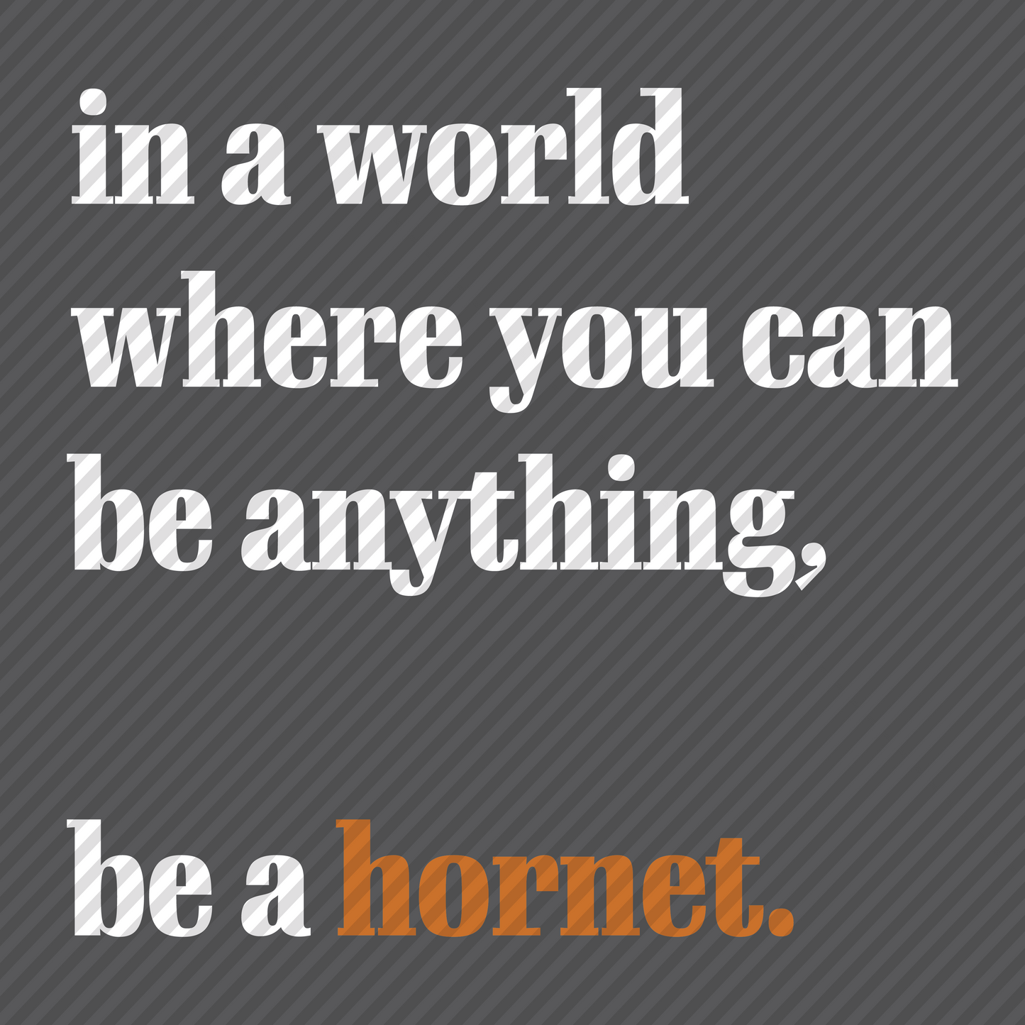 Be a Hornet