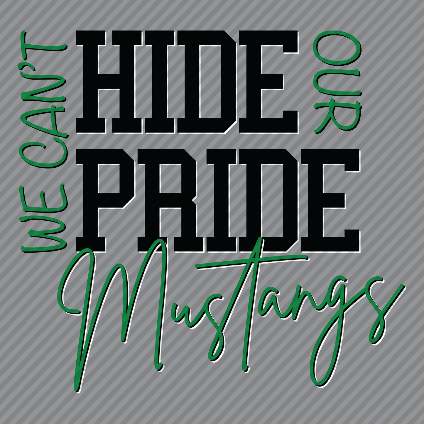 Can't Hide That Pride - Mustangs (green)