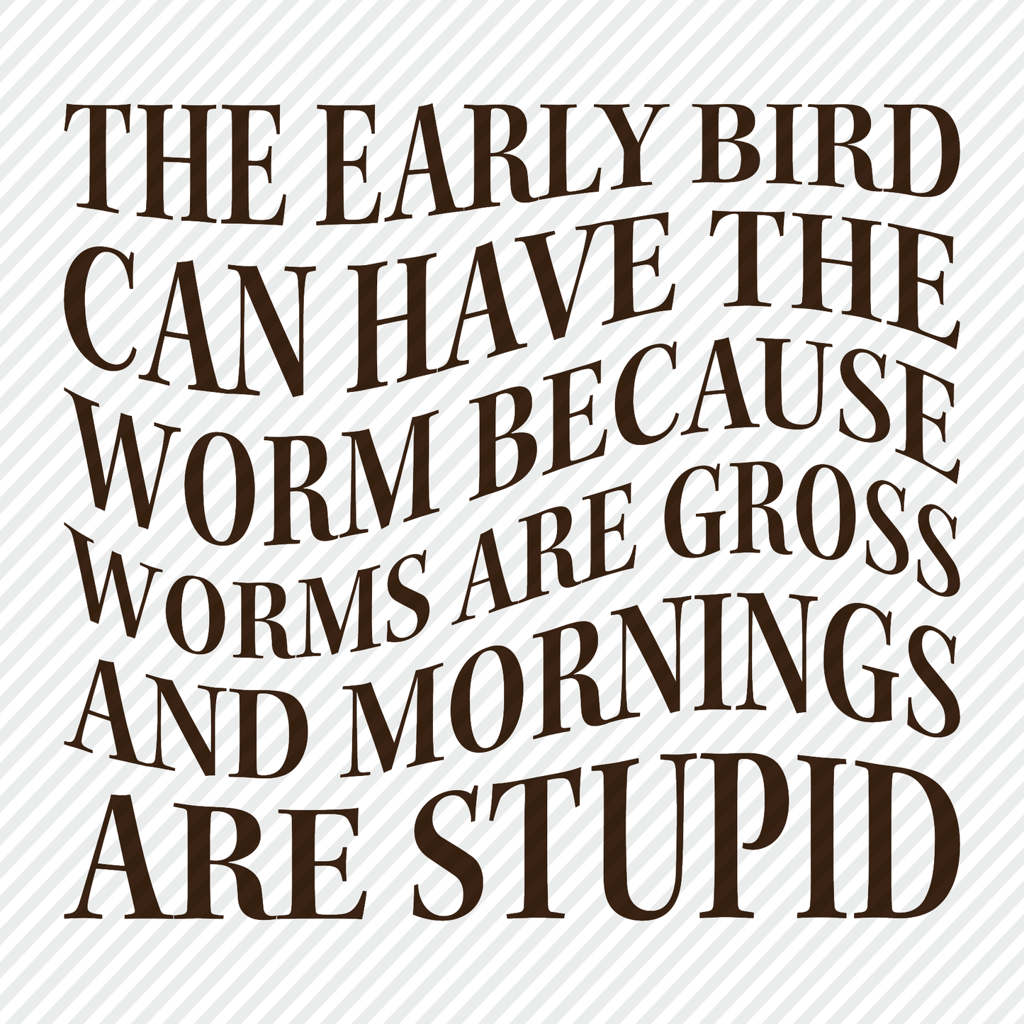 Early Bird Can Have the Worm