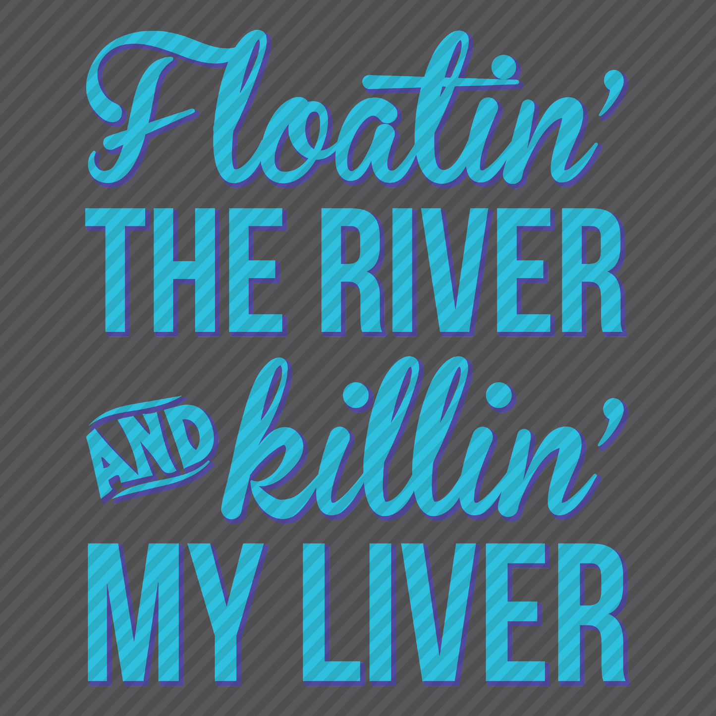 Floatin' the River - blue
