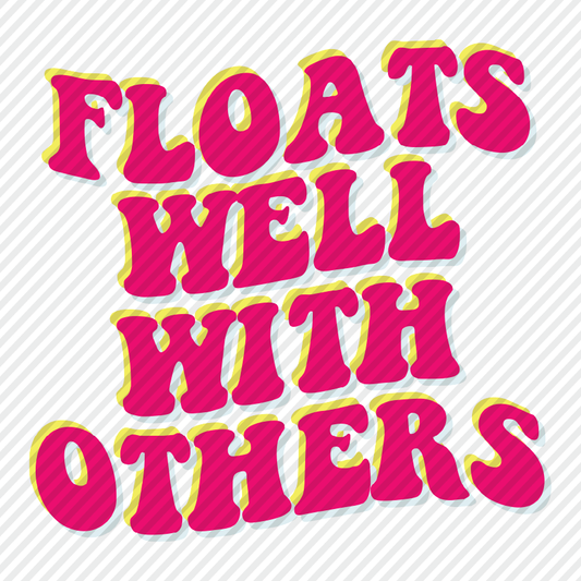 Floats Well with Others