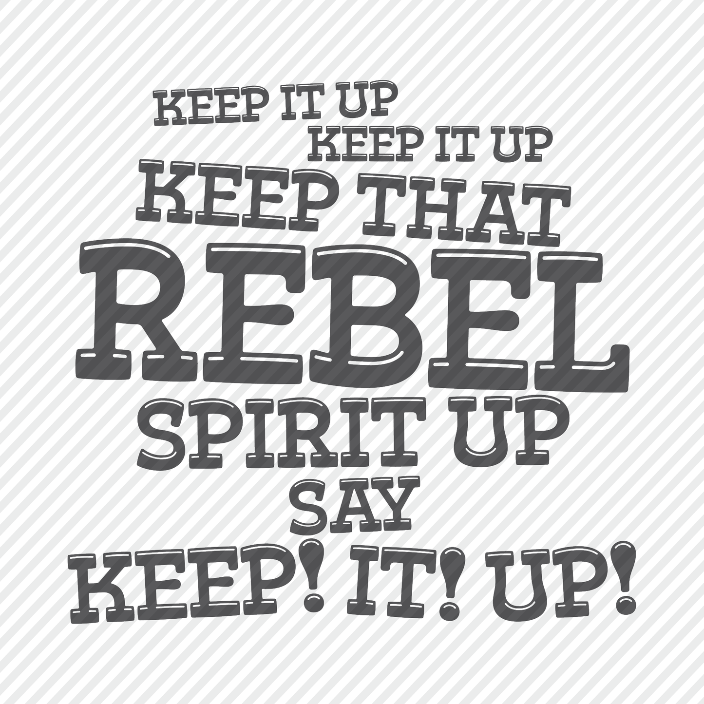 Keep up that Rebel Spirit