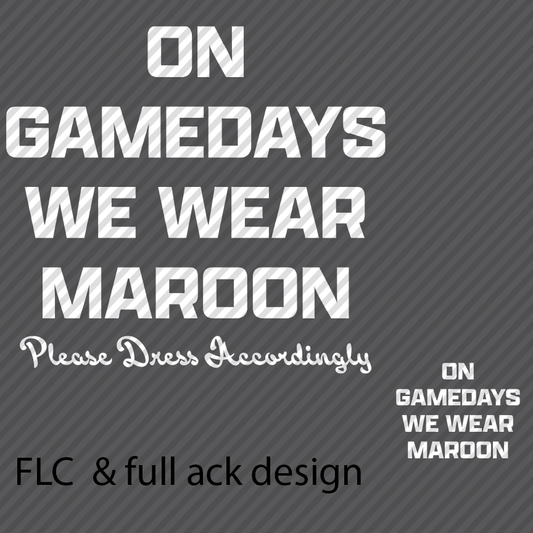 On Gamedays We Wear Maroon