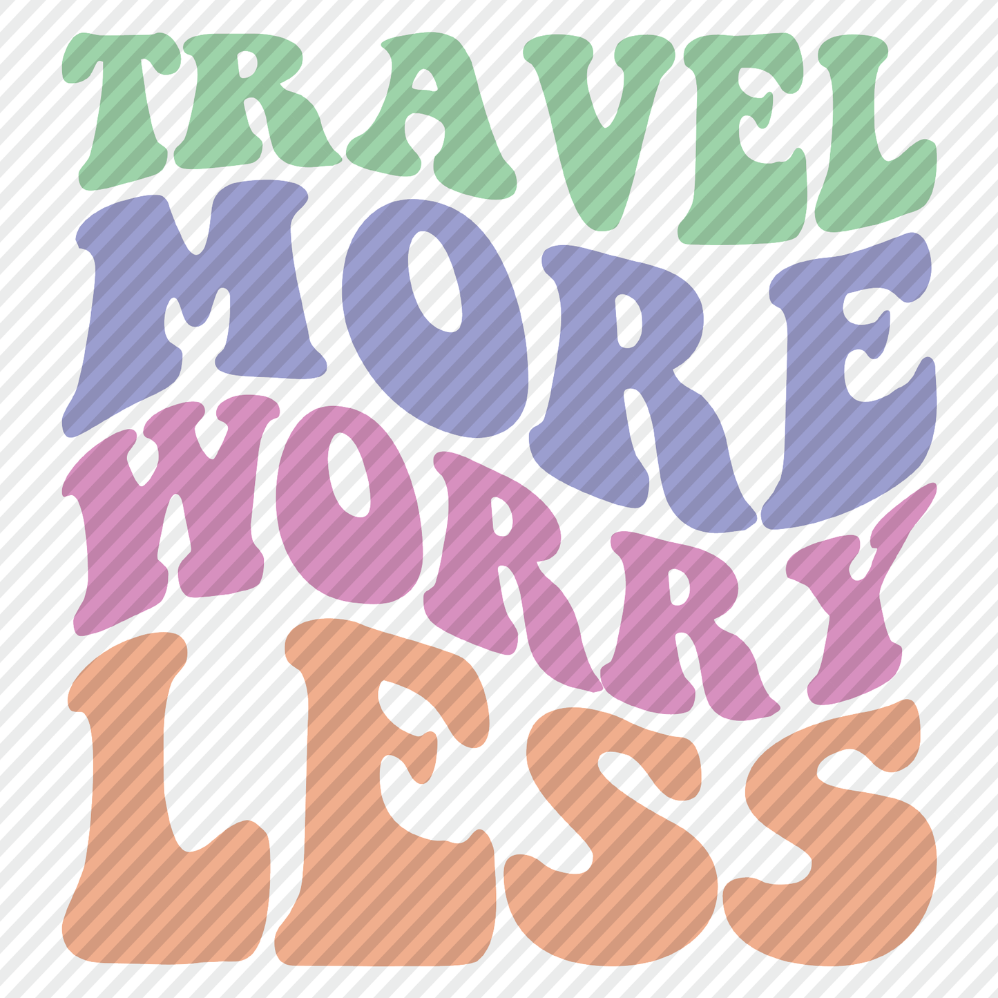 Travel More Worry Less