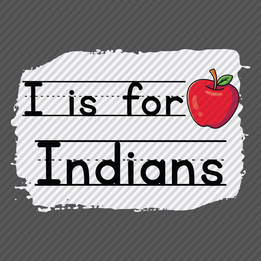 I is for Indian
